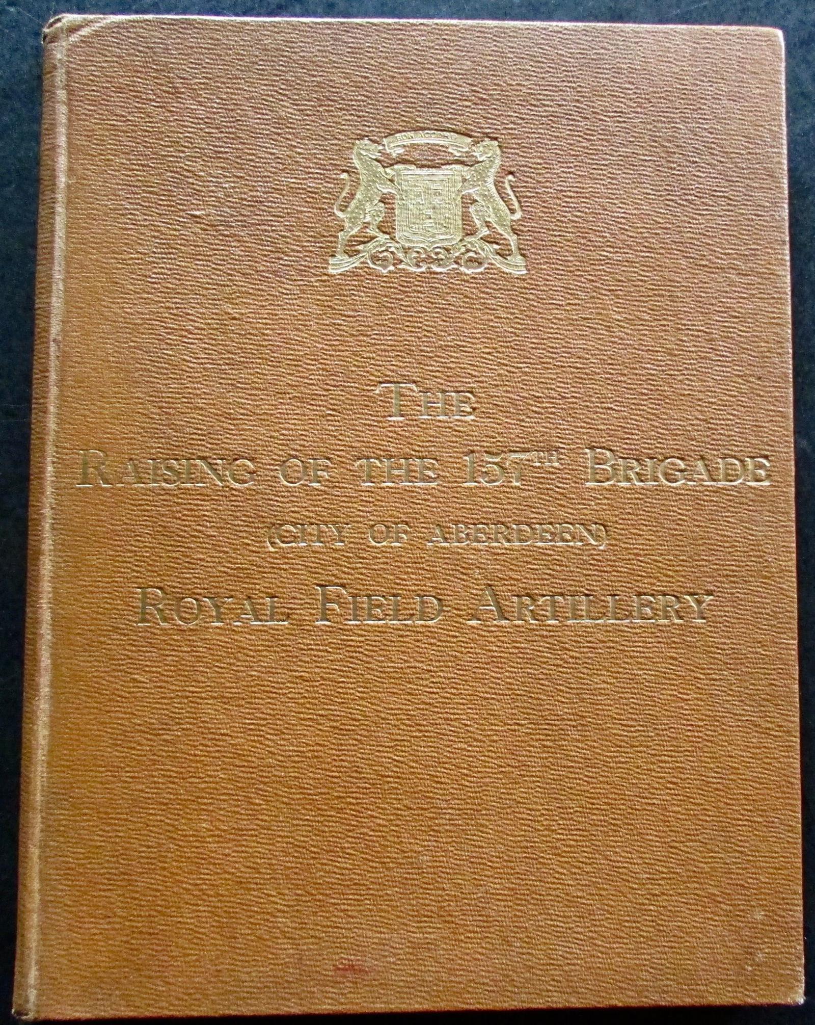 1917 The City of  Aberdeen Royal Field Artillery 157th Brigade Rare WW1 Book (1 of 4)
