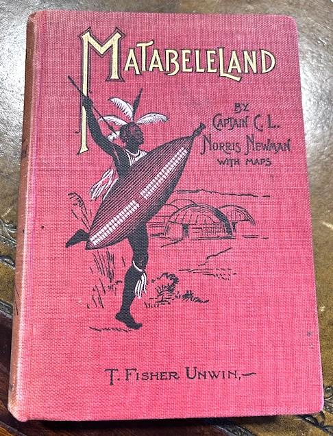 Exceptionally Rare 1895 Signed First Edition Original Hardback Book "Matabeleland (And How We Got It)" By Capt. Charles L.norris-newman (1 of 8) Exceptionally Rare 1895 Signed First Edition Original Hardback Book "Matabeleland (And How We Got It)" By Capt. Charles L.norris-newman (1 of 8)