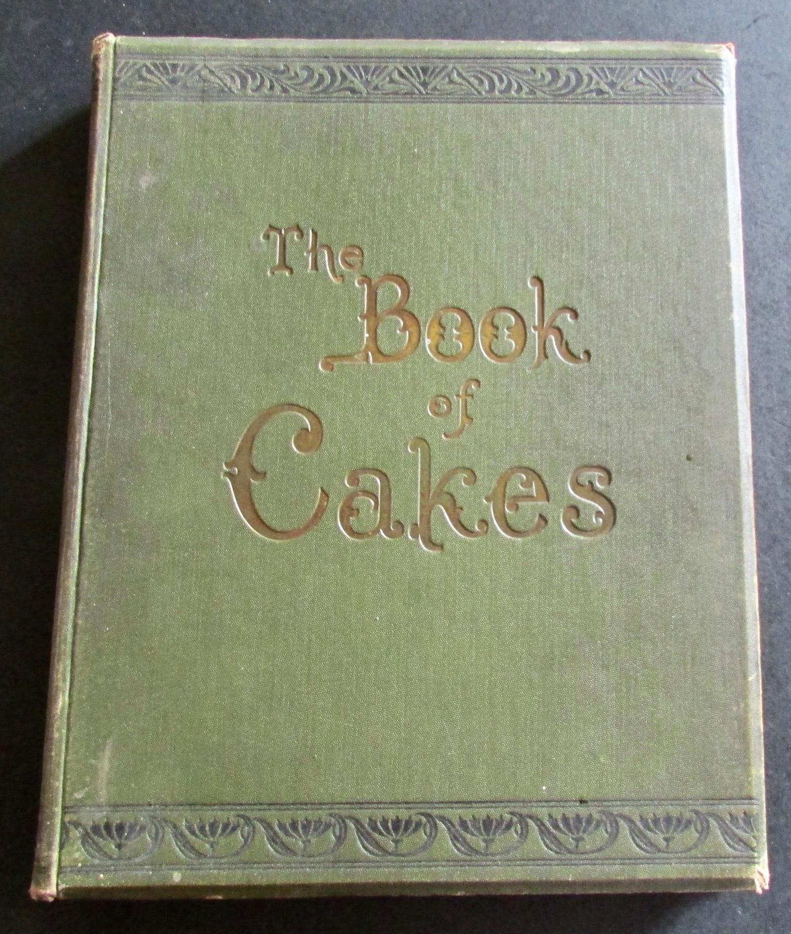 1905 The Book of Cakes by T Percy Lewis &   A G Bromley Illustrated 1st Edition (1 of 5)