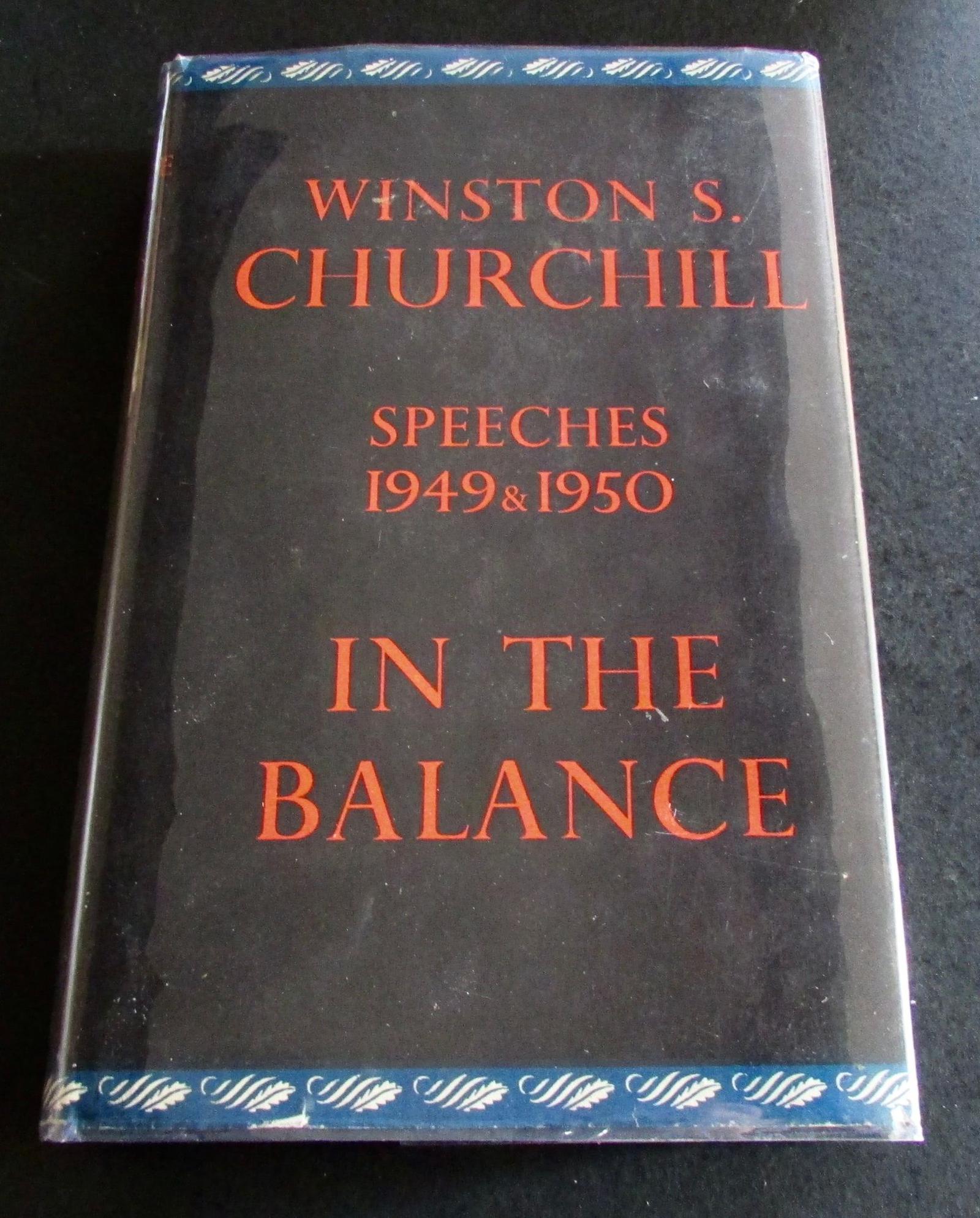 1951 1st Edition Winston S Churchill In The Balance Speeches 1949 & 1950 (1 of 4)