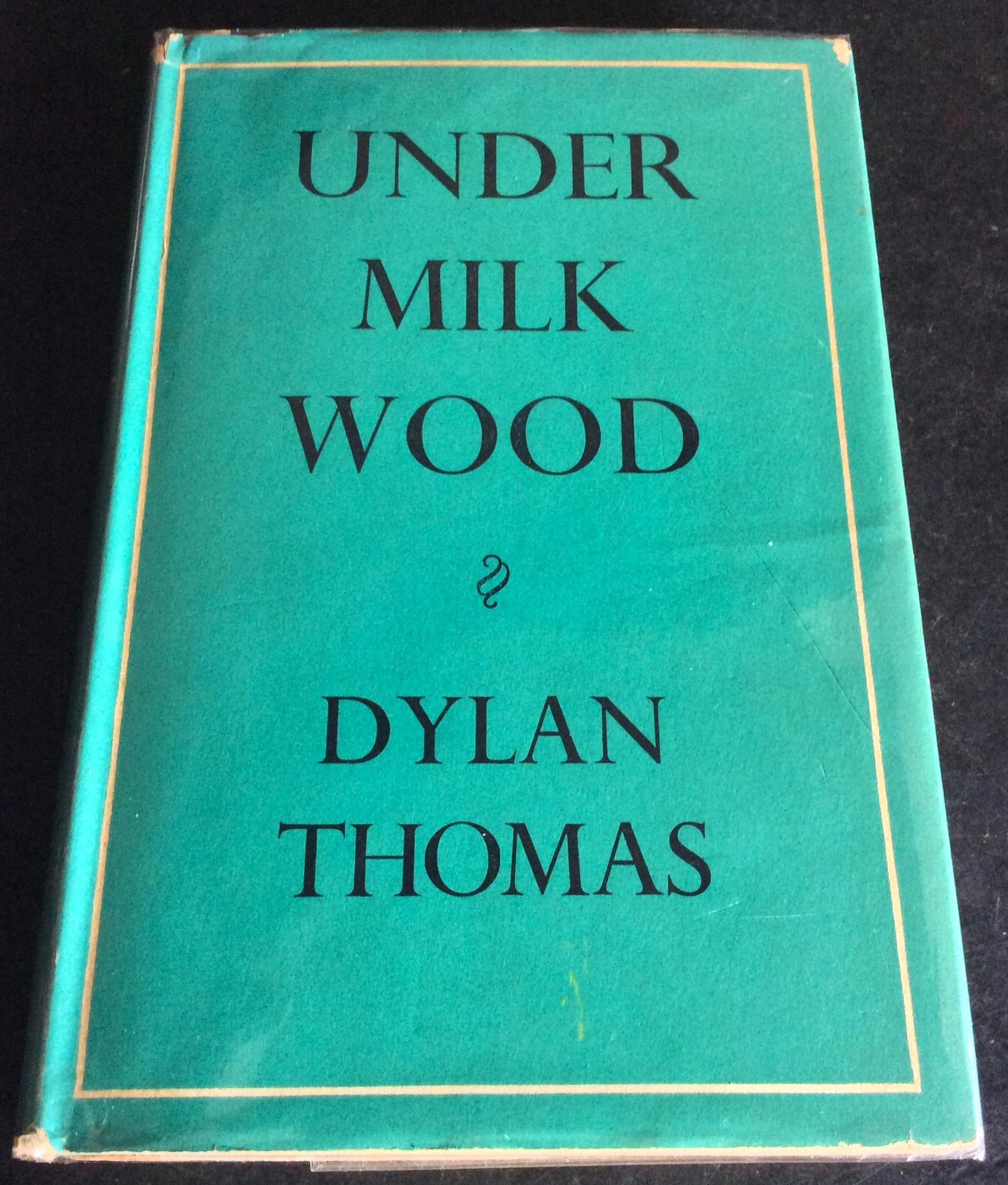 1954 Dylan Thomas First Edition First Printing of Under Milk Wood + Original Dust Jacket (1 of 5) 1954 Dylan Thomas First Edition First Printing of Under Milk Wood + Original Dust Jacket (1 of 5)