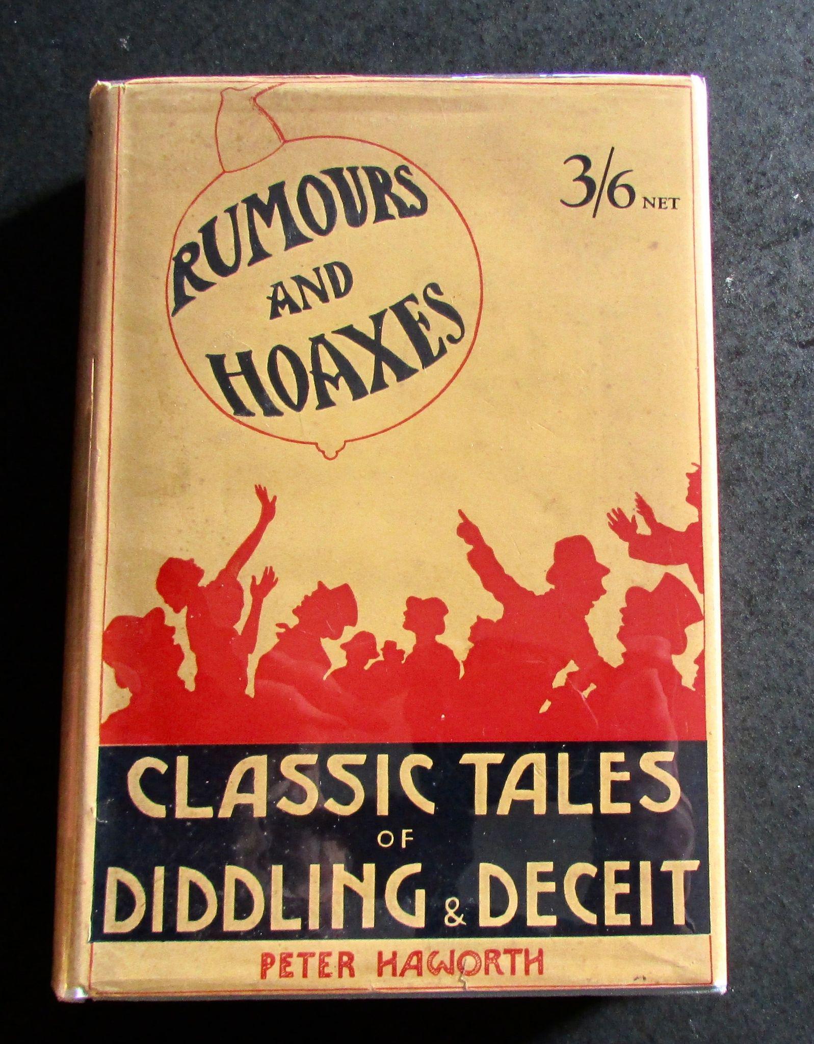 1928 1st Edition - Rumours & Hoaxes Classic Tales of Fraud & Deception by Peter Haworth' (1 of 5) 1928 1st Edition - Rumours & Hoaxes Classic Tales of Fraud & Deception by Peter Haworth' (1 of 5)