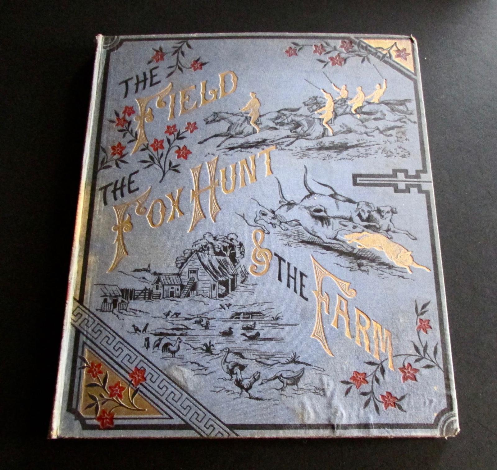 1880 The Field, The Fox Hunt & The Farm by Laura Valentine 1st Edition, Illustrated Edition (1 of 6)