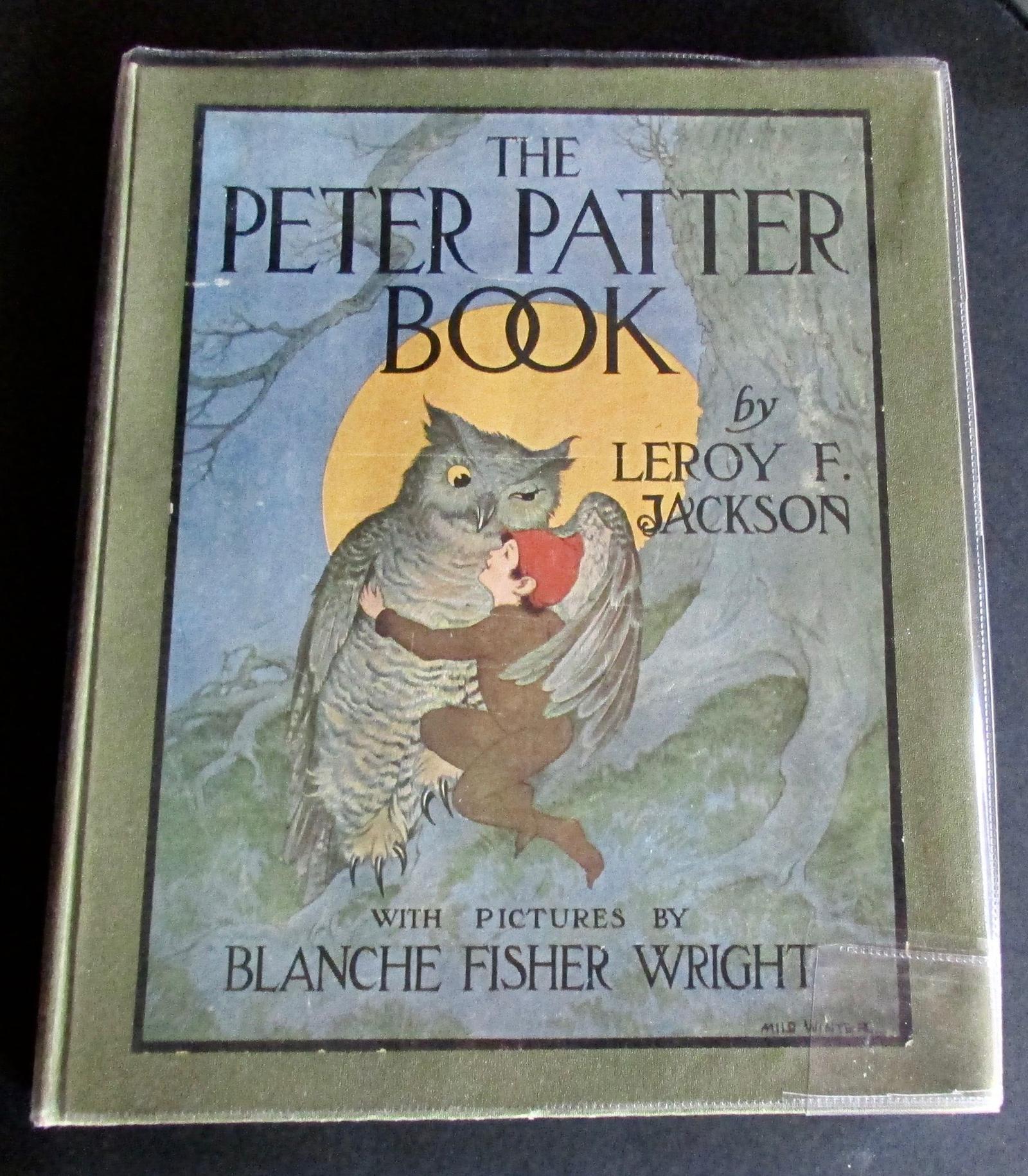 1919 The Peter Patter Book by Leroy F. Jackson,  Blanche Fisher Wright, 1st Edition (1 of 7)