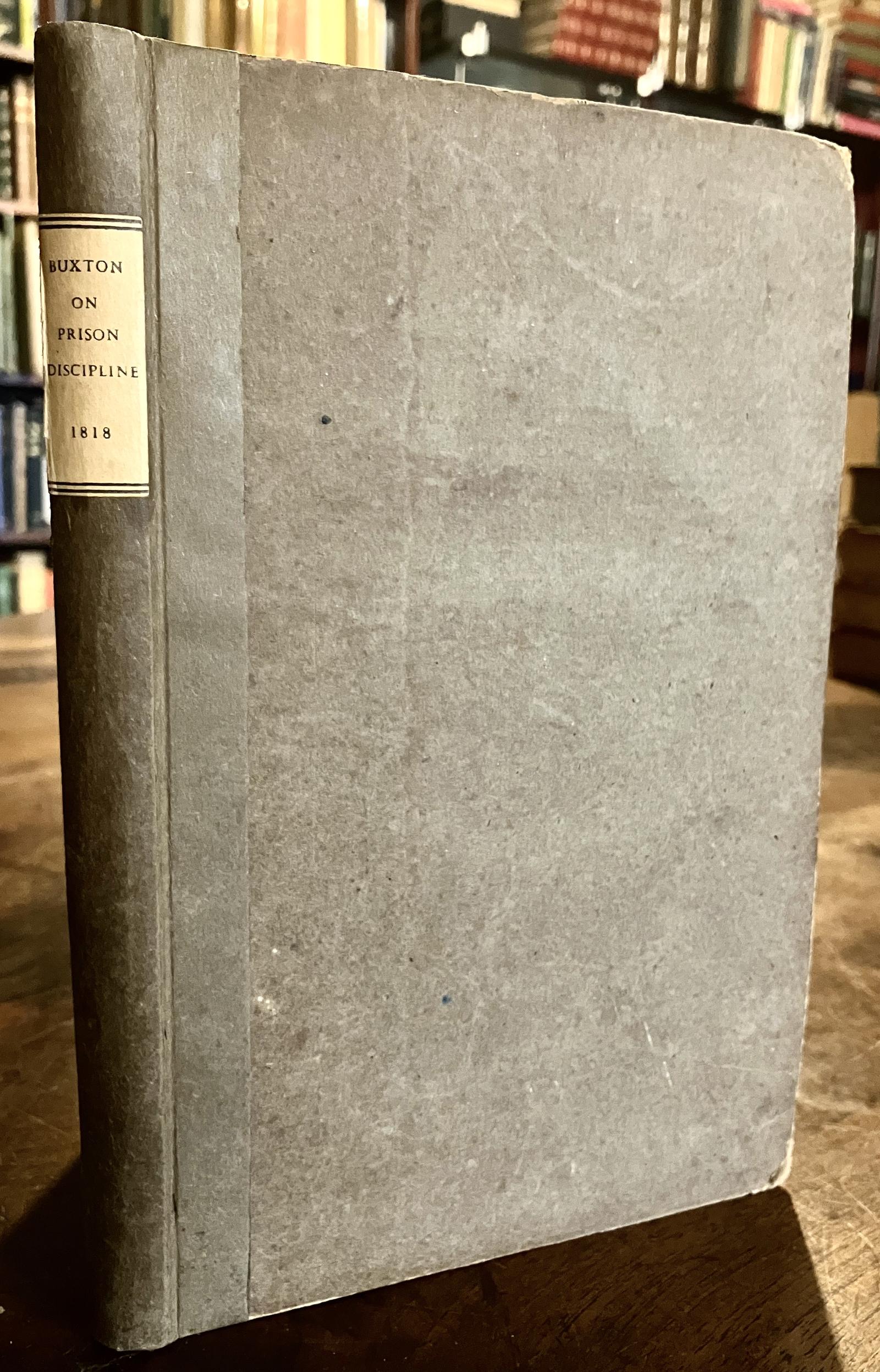 1818 Crime & Misery Produced or Prevented by Prison Discipline by T F Buxton (1 of 4)