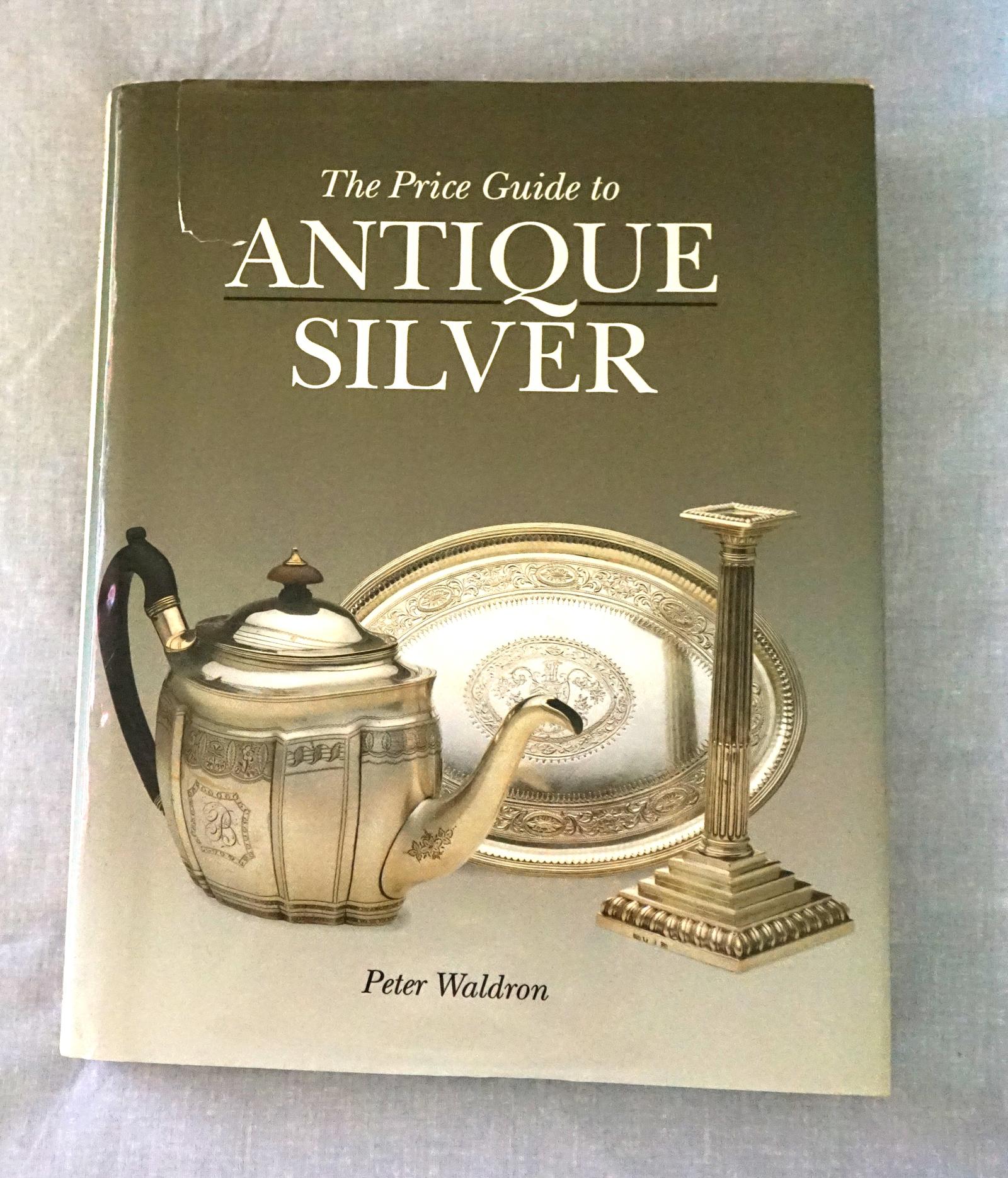 Antique Silver Price Guide Book (1 of 8) Antique Silver Price Guide Book (1 of 8)