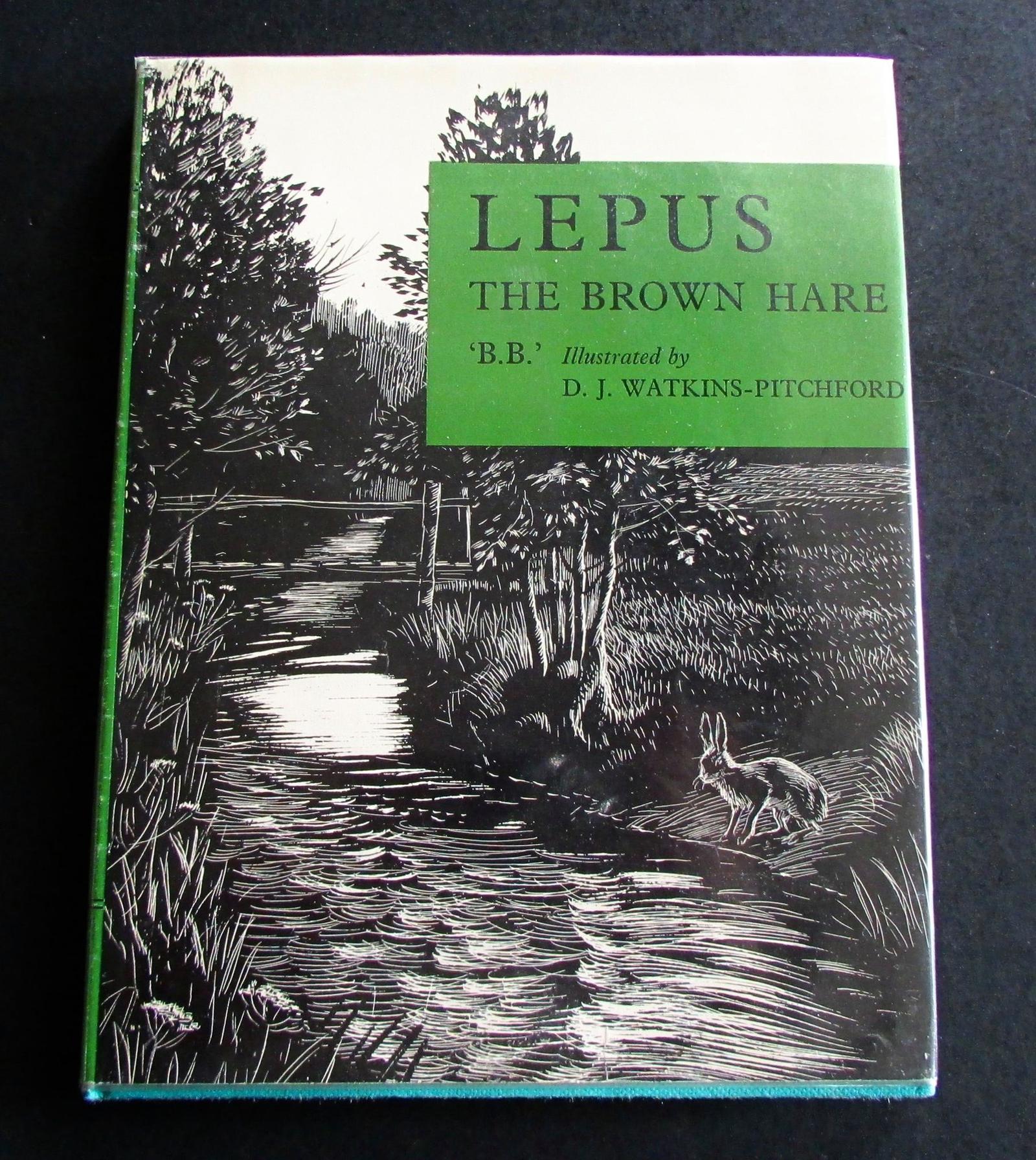 1962 1st Edition - Lepus - The Brown Hare by 'bb'. Illustrated & Signed by D J Watkins-Pitchford (1 of 5) 1962 1st Edition - Lepus - The Brown Hare by 'bb'. Illustrated & Signed by D J Watkins-Pitchford (1 of 5)