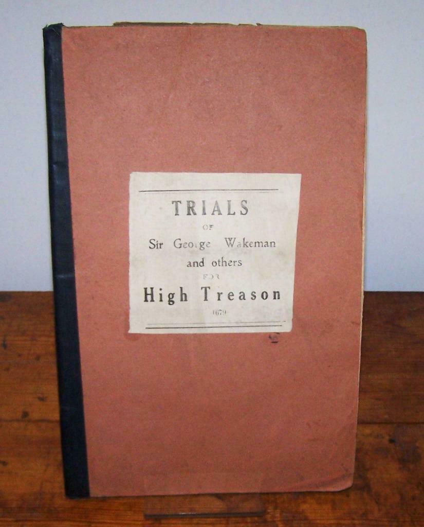 Trials of Sir George Wakeman and others for High Treason to The King 1679, 1st Edition (1 of 4)