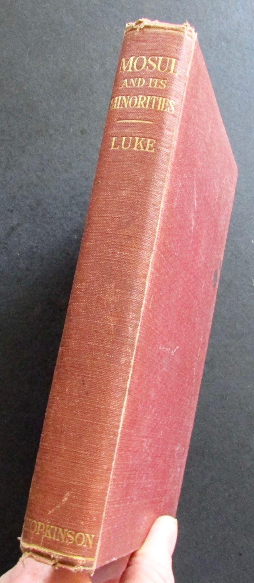 1925 1st Edition Mosul & Its Minorities by Harry Charles Luke (1 of 4) 1925 1st Edition Mosul & Its Minorities by Harry Charles Luke (1 of 4)