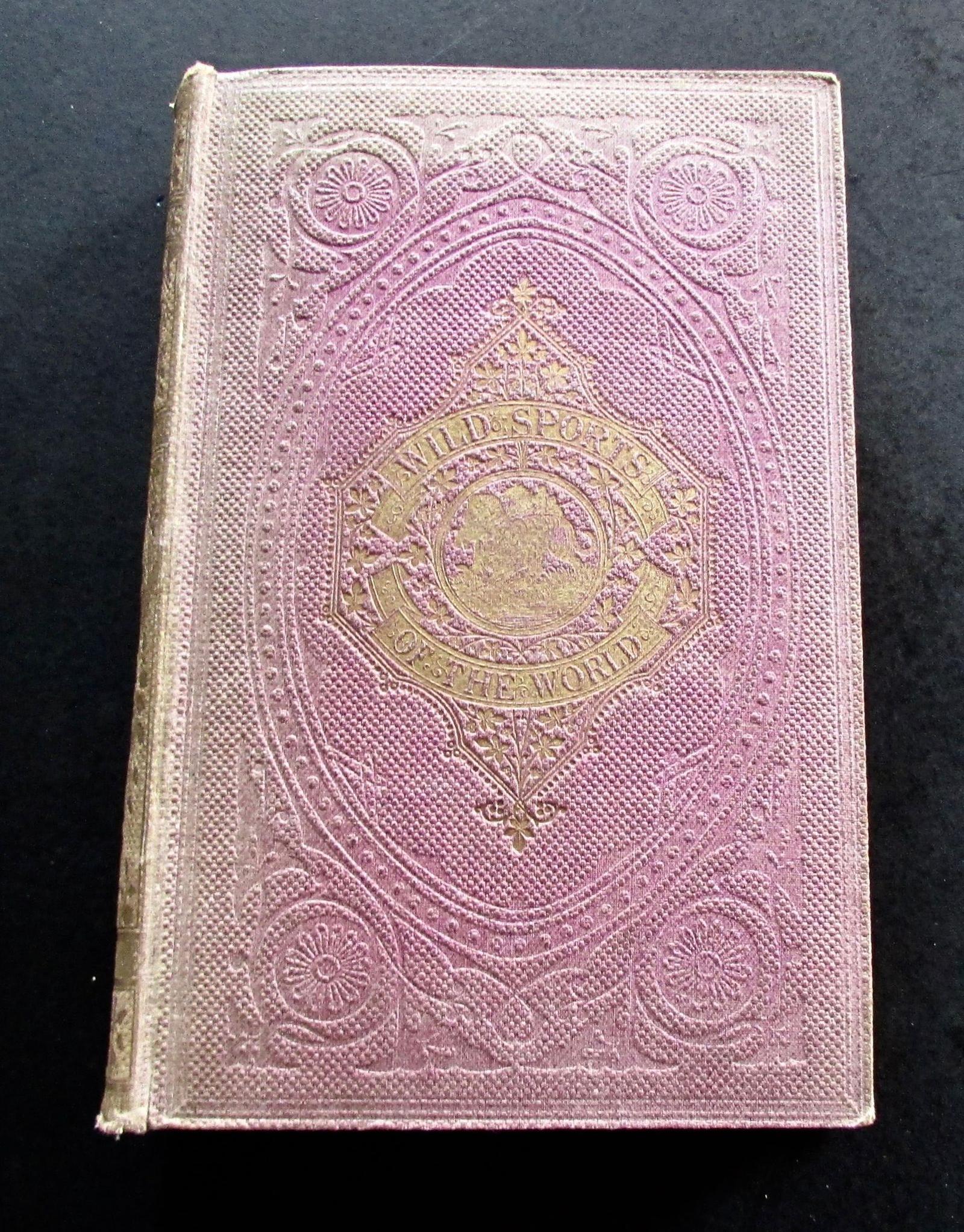 1862 Wild Sports of the World - A Book of Natural History and Adventure by James Greenwood (1 of 6)