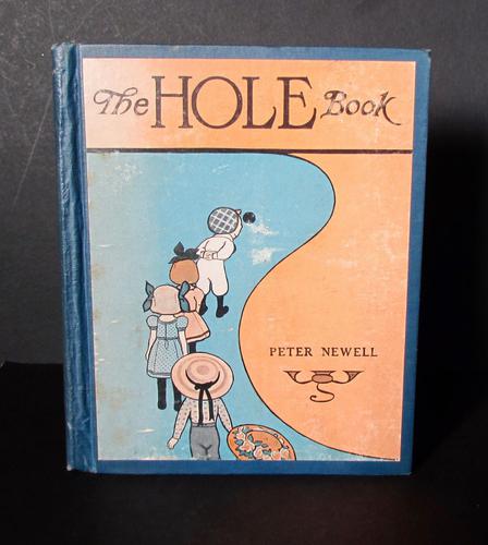 1908 The Hole Books By Peter Newell First Edition (1 of 6) 1908 The Hole Books By Peter Newell First Edition (1 of 6)