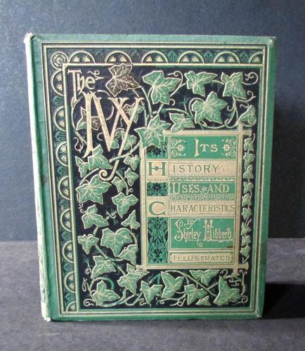 1872 The Ivy A Monograph Comprising The History Etc Of The Plant By Shirley Hibberd 1st Edition (1 of 6) 1872 The Ivy A Monograph Comprising The History Etc Of The Plant By Shirley Hibberd 1st Edition (1 of 6)