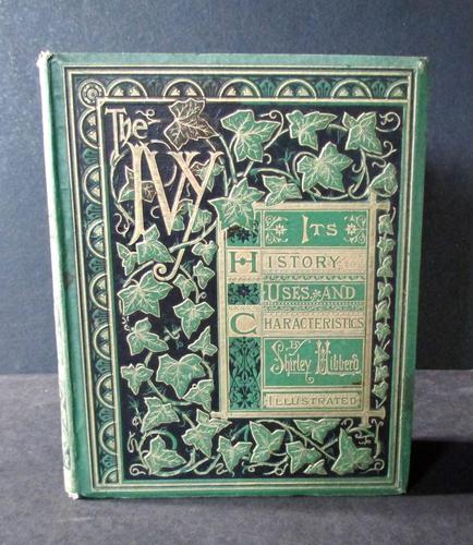 1872 The Ivy  A Monograph Comprising The History Etc Of The Plant By Shirley  Hibberd  1st Edition (1 of 6)