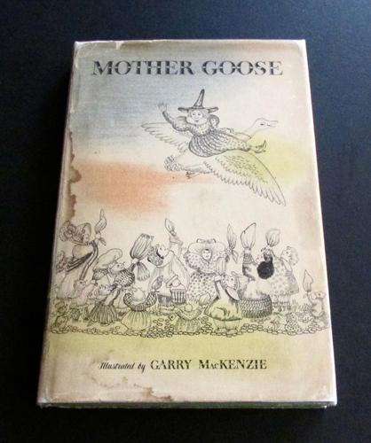 1949 Mother Goose  Illustrated By Garry Mackenzie, 1st Edition (1 of 7)