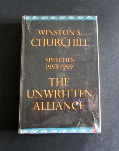 1961 1st Edition The Unwritten Alliance  Speeches 1953 - 1959  by Winston S. Churchill.  1st Edition (1 of 5)