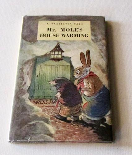 1947 Mr. Mole's House Warming, A Tasseltip Tale  By Dorothy Richards, 1st Edition, Ladybird Book (1 of 6)