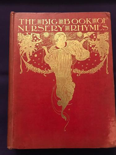 the Big Book of Nursery Rhymes C.1903 (1 of 1) the Big Book of Nursery Rhymes C.1903 (1 of 1)