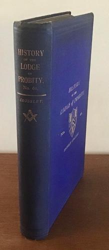 History of the Lodge of Probity by Herbert Crossley & Letter From Author, 1888 (1 of 7)