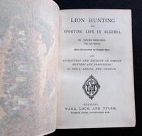 1880 Lion Hunting & Sporting Life in Algeria by Jules Gerard (2 of 4) 1880 Lion Hunting & Sporting Life in Algeria by Jules Gerard (2 of 4)